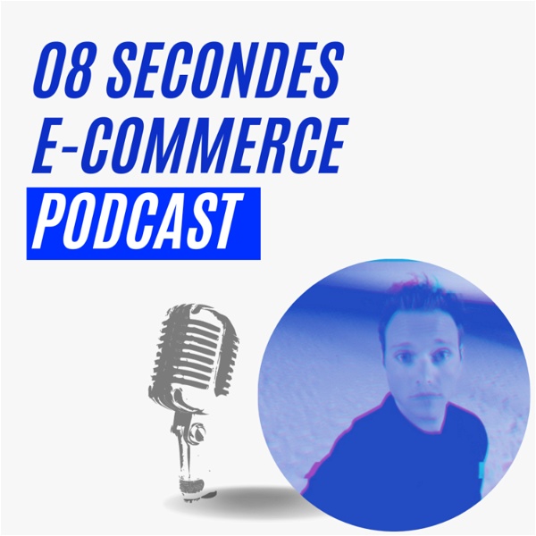 Artwork for 08 secondes e-commerce podcast