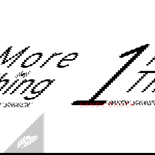 Artwork for 1 More Thing With Sandy Shack