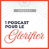 Un podcast pour le glorifier