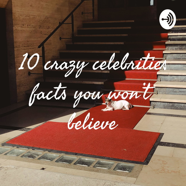 Listener Numbers, Contacts, Similar Podcasts 10 crazy celebrities(02)