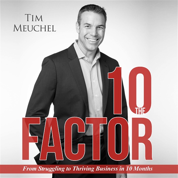 Artwork for 10 Factor: From Struggling to Thriving Business