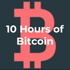 10 Hours of Bitcoin