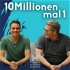10 MILLIONEN MAL 1 - MINDSET MOVERS Podcast für Persönlichkeitsentwicklung, Leadership und Erfolg