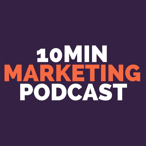 Artwork for 10 Minute Marketing Podcast