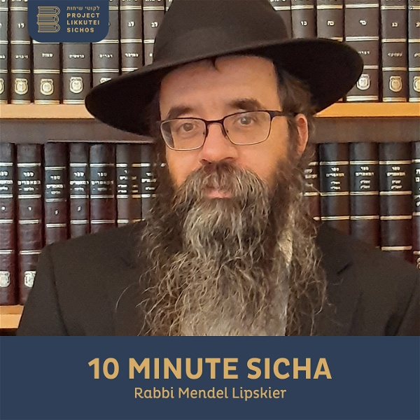 Artwork for 10 Minute Sicha, Rabbi Mendel Lipskier