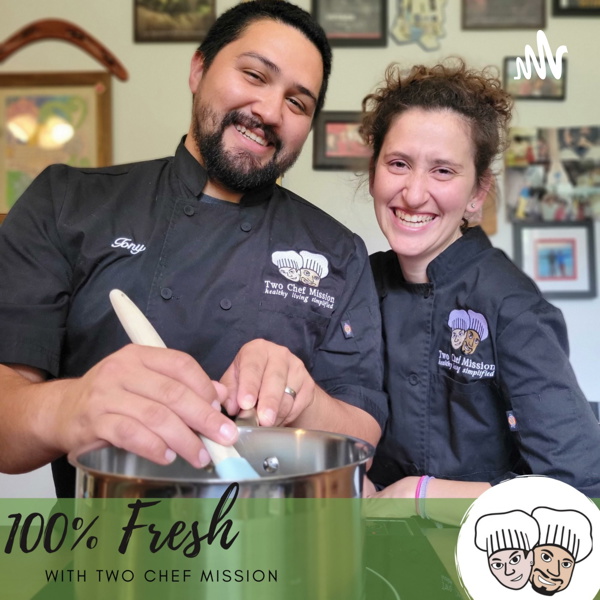 Artwork for 100% Fresh with Two Chef Mission: Meal Planning Tips for Busy Parents and Professionals