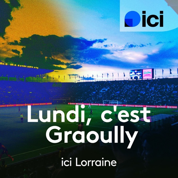 Artwork for Lundi, c’est Graoully, l’émission 100% Grenats de France Bleu Lorraine Nord