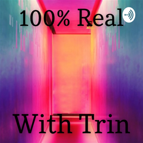 Artwork for 100% Real With Trin