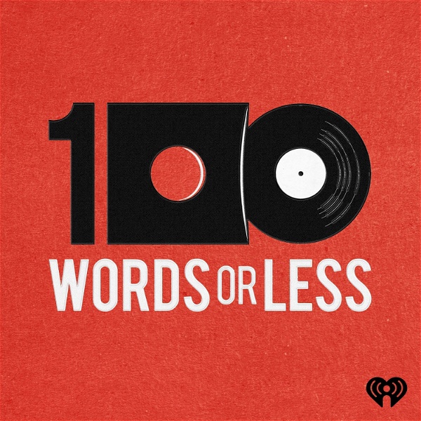 Artwork for 100 Words Or Less: The Podcast