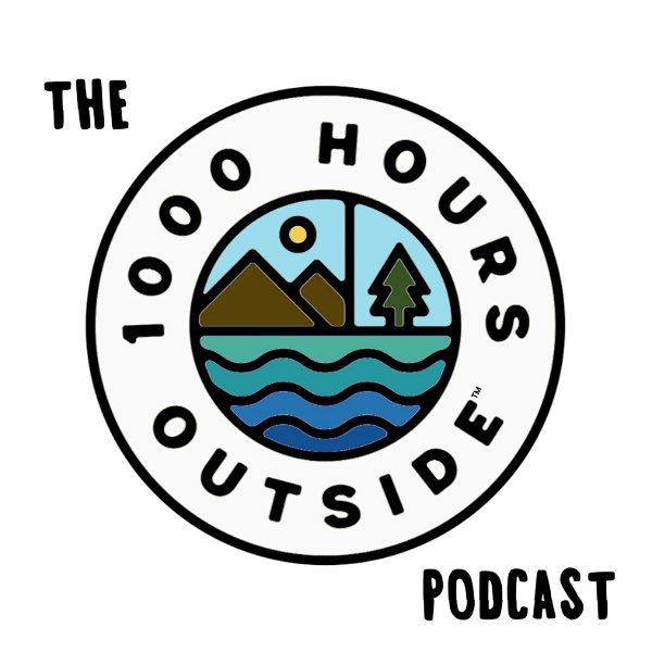 Artwork for The 1000 Hours Outside Podcast