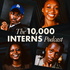10,000 Interns Podcast