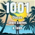 1001 Classic Short Stories & Tales