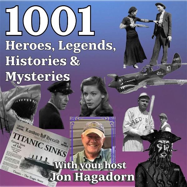 Artwork for 1001 Heroes, Legends, Histories & Mysteries Podcast