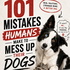 101 Mistakes Humans Make to Mess Up Their Dogs with Dina Zaphiris