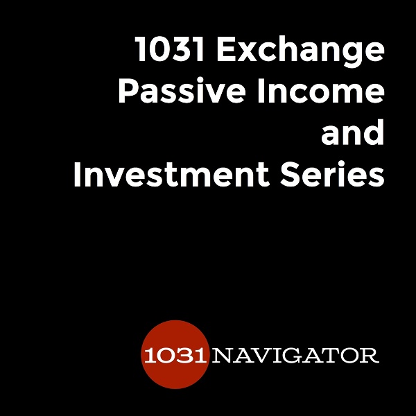 Artwork for 1031 Exchange Passive Income and NNN Investment Series by 1031 Navigator
