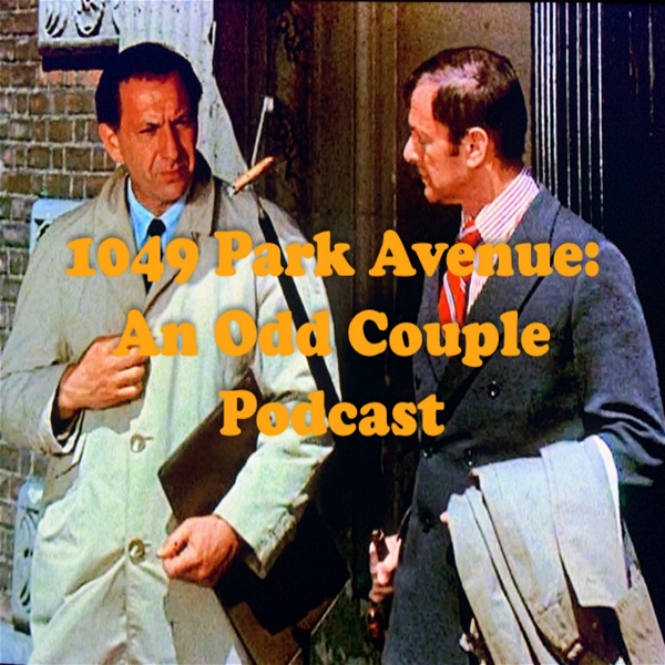 Artwork for 1049 Park Avenue: An Odd Couple Podcast