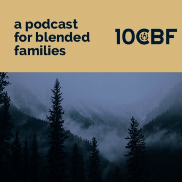 Artwork for 10CBF: A Podcast for Blended Families