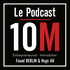 10M - Le PODCAST