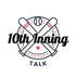 10th Inning Talk Hosted by April