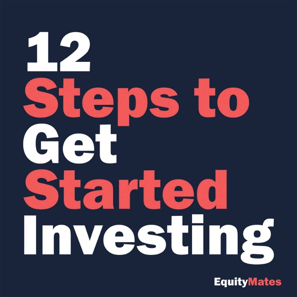 Artwork for 12 Steps to Get Started Investing