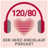 120 zu 80 – der Herz-Kreislauf-Podcast