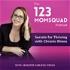 123 Momsquad: Secrets for Thriving with Chronic Illness
