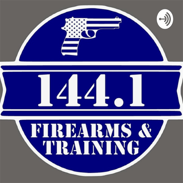 Artwork for 144.1 Firearms & Training Podcast