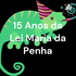 15 Anos da Lei Maria da Penha
