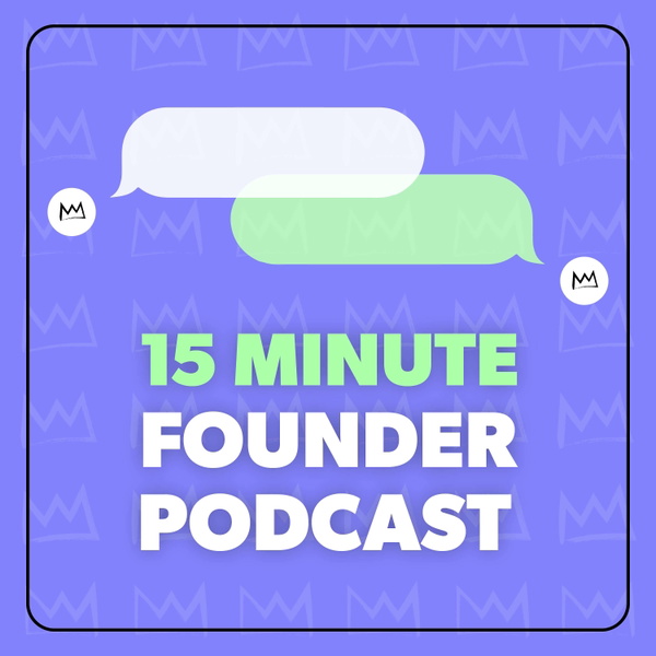 Artwork for 15 Minute Founder Podcast