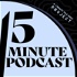 15 Minute Podcast