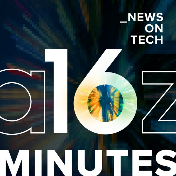 Artwork for 16 Minutes News by a16z