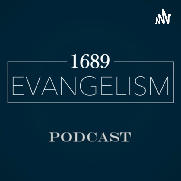 Artwork for 1689 Evangelism Podcast