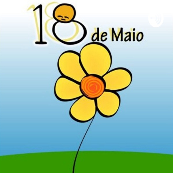 Artwork for 18 DE MAIO DIA DO COMBATE AO ABUSO E EXPLORAÇÃO SEXUAL DA CRIANÇA E ADOLESCENTE