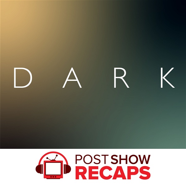 Artwork for Dark: A Post Show Recap Rewatch