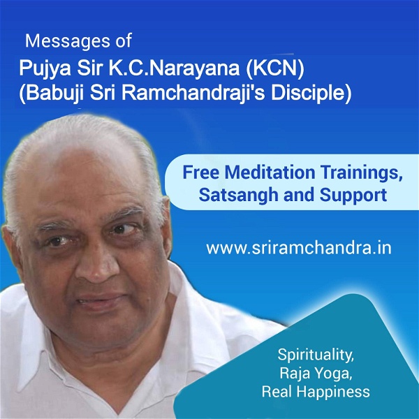 Artwork for Pujya Sir K.C.Narayana ( KCN ) Messages    (Meditation, Raja Yoga, Training, Spirituality, PAM