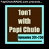 1on1 with Papi Chulo [Episodes 201-250]