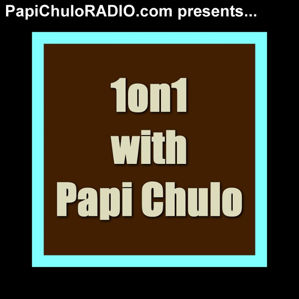 Artwork for 1on1 with Papi Chulo [Episodes 1-50]