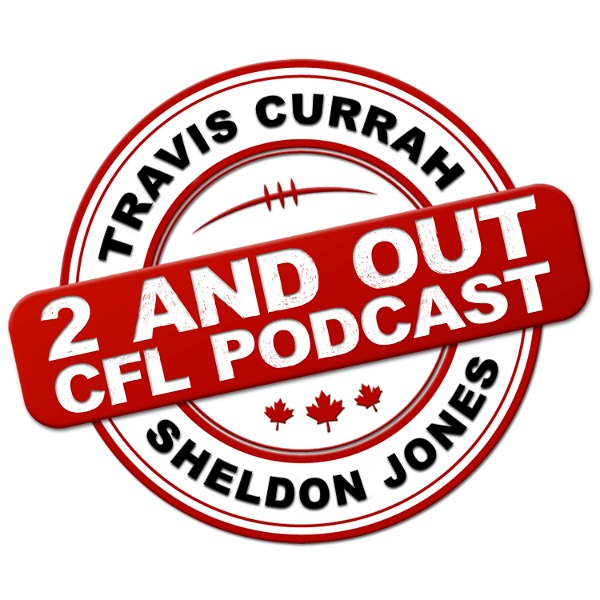 Artwork for 2 and Out CFL Podcast