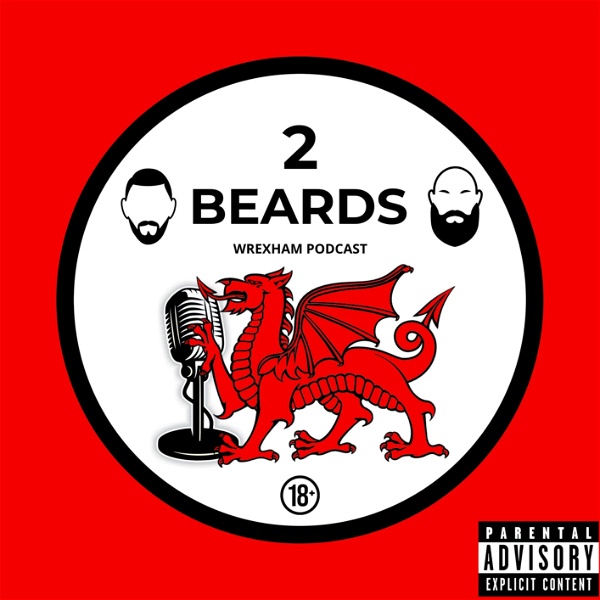 Artwork for The 2 Beards Wrexham Podcast