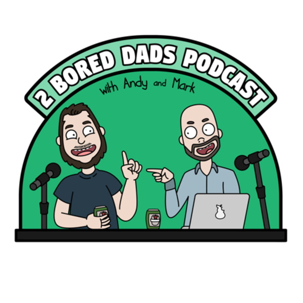Artwork for 2 Bored Dads