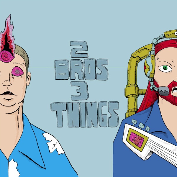 Artwork for 2 Bros 3 Things