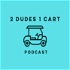 2 Dudes 1 Cart