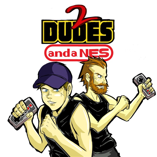 Artwork for 2 Dudes and a NES: A Nintendo Podcast