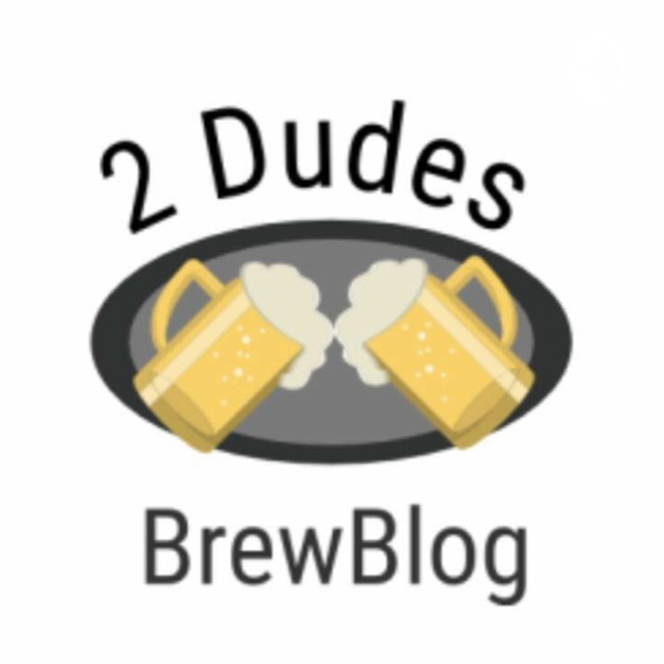 Artwork for 2 Dudes Brew Blog