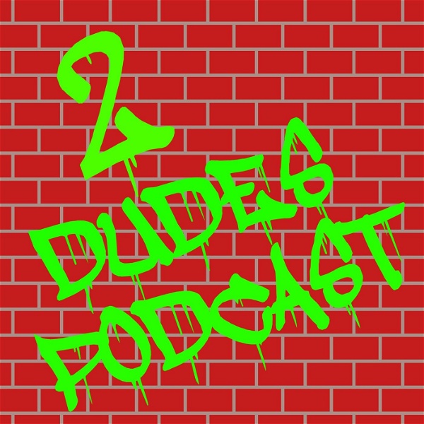 Artwork for 2 Dudes Podcast's show