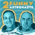 2 Funny Astronauts