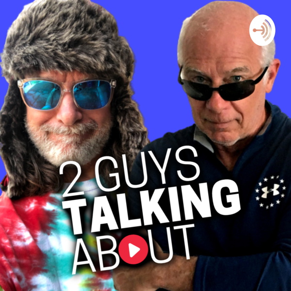 Artwork for 2 Guys Talking About