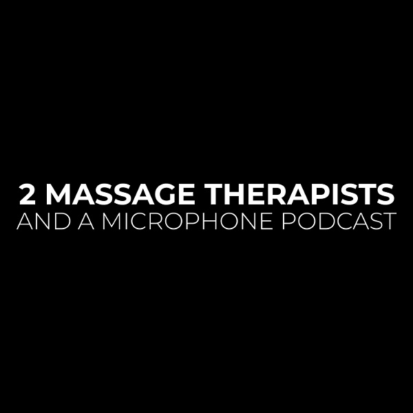 Artwork for 2 Massage Therapists and a Microphone