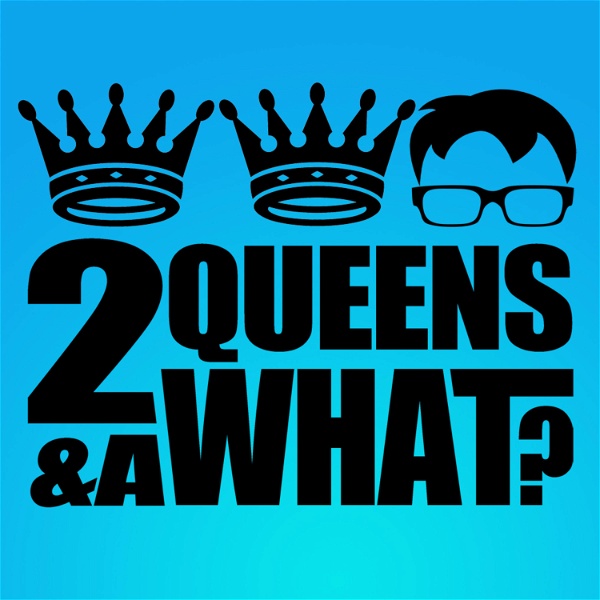 Artwork for 2 Queens and a What?