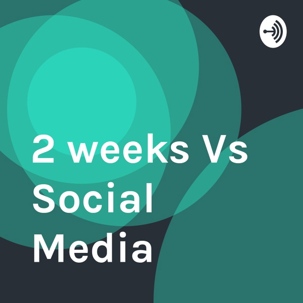 Artwork for 2 weeks Vs Social Media